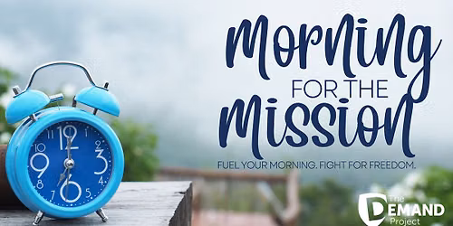 Morning for the Mission (July 22)