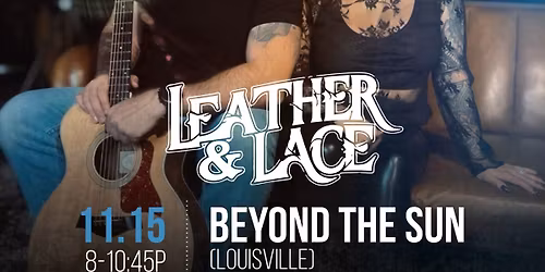 LEATHER & LACE @Beyond The Sun