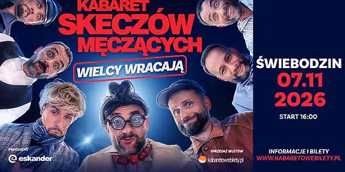 ✌️07.11.2026 • Świebodzin • Kabaret Skeczów Męczących - Wielcy wracają