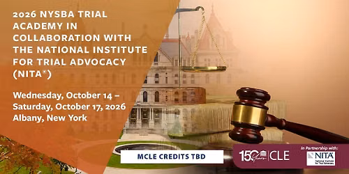 2026 NYSBA Trial Academy in Collaboration with the National Institute for Trial Advocacy (NITA\u00ae)