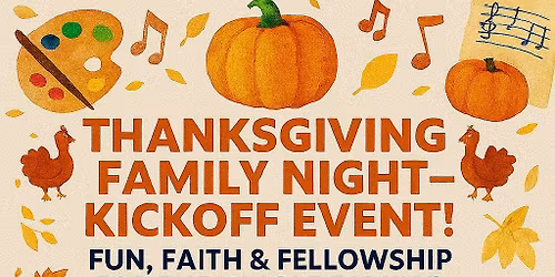 Thanksgiving Family Night Kickoff Event!