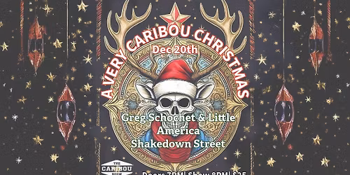 A Very Caribou X-Mas - Shakedown Street, Greg Schochet & Little America + The Caribou Family Band