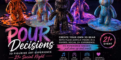 Pour Decisions: 3D Figurine Art Experience \u2013 21+ Social Night