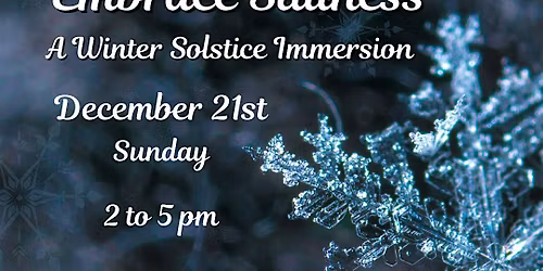 Embrace Stillness - A Winter Solstice Immersion