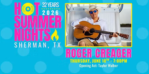 ROGER CREAGER at Sherman's Hot Summer Nights 2026