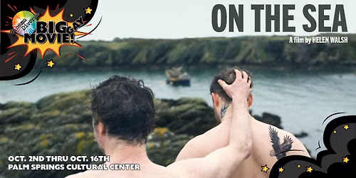 Cinema BIG Gay Movie: On The Sea