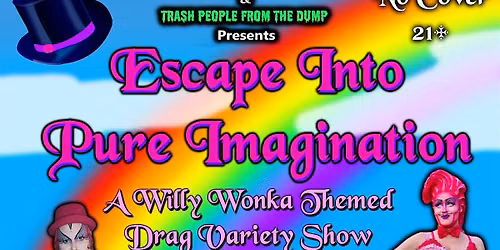 "Escape Into Pure Imagination" A Willy Wonka Themed Drag Variety Show