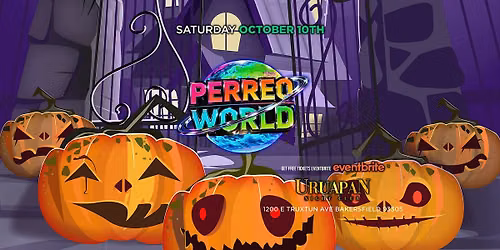 PERREO WORLD HALLOWEEN PARTY @ URUAPAN BAKERSFIELD 18+ FREE WITH RSVP