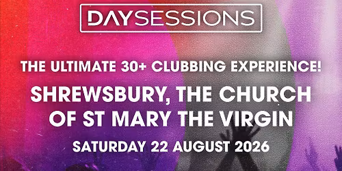 DAY SESSIONS - Shrewsbury - August 2026