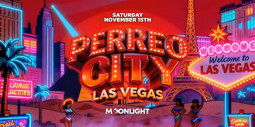 PERREO CITY PARTY \/\/ MOONLIGHT CLUB LAS VEGAS 18+\/\/ FREE B4 10:30PM W\/RSVP