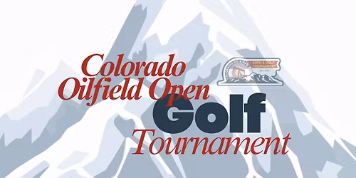 2026 Colorado Oilfield Open- Part of the Colorado Oil & Gas Expo and Golf Tournament 