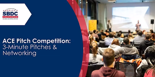 ACE Pitch Competition 3-Minute Pitches & Networking