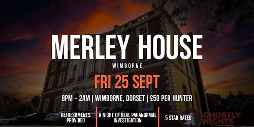 Behind Closed Doors - A Ghost Hunt at Merley House, Wimborne