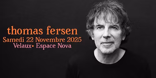 THOMAS FERSEN \u2022 Velaux, Espace Nova