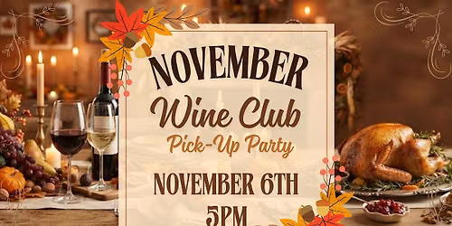 November Wine Club Pick-Up Party
