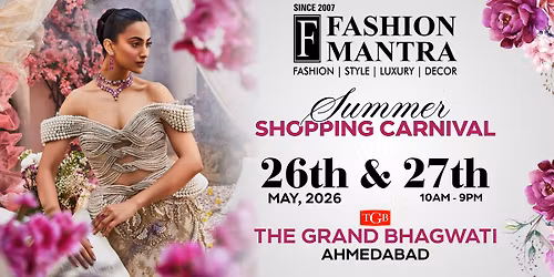 SUMMER SHOPPING EXHIBITION - AHMEDABAD (MAY 2026)