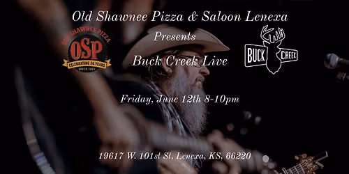 Buck Creek at Old Shawnee Pizza & Saloon Lenexa 6\/12 (8-10pm)