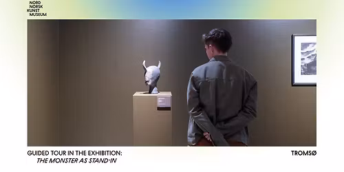 Guided tour in the exhibition: "The Monster as Stand-In"