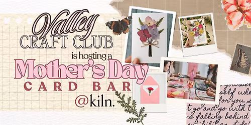 Valley Craft Club Pop-Up: Mother's Day Card Bar Craft Social