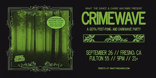 CRIMEWAVE: A DARKWAVE PARTY  - FRESNO (21+)