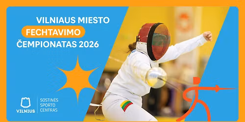 Vilniaus miesto fechtavimo \u010dempionatas 2026