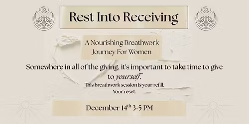 REST INTO RECEIVING: A Nourishing Breathwork Journey For Women