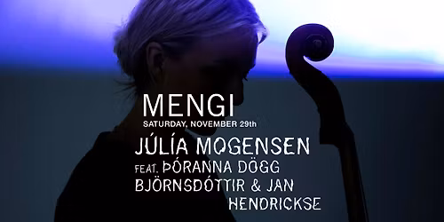 J\u00fal\u00eda Mogensen feat. \u00de\u00f3ranna Bj\u00f6rnsd\u00f3ttir & Jan Hendrickse