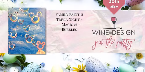 Family Paint & Trivia Night - Magic Bubbles