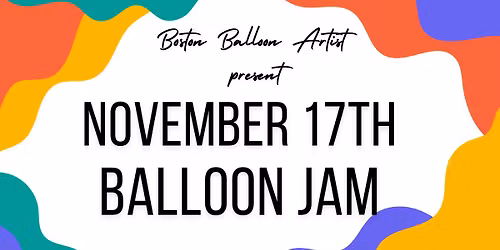 November 2025 Boston Balloon Artists Jam