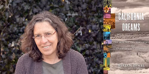 \ud83d\udcda Miriam Pawel at Warwick's: CALIFORNIA DREAMS