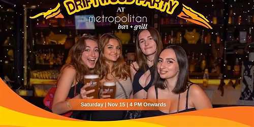 Driftwood Party at Metropolitan Bar + Grill