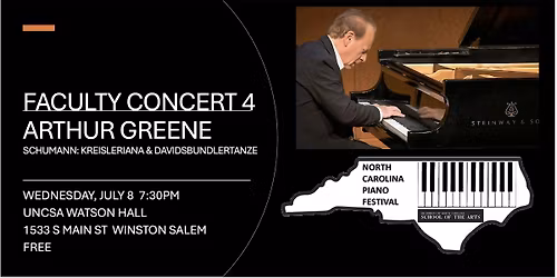 North Carolina Piano Festival Faculty Concert 4: Arthur Greene