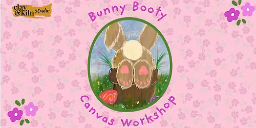Bunny Booty Canvas Workshop!