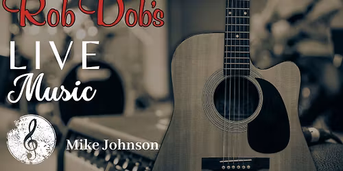 Live Music: Mike Johnson!