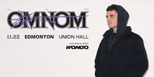 A LA MAISON pres OMNOM w\/ Wongo - Sat Nov 22 [Edmonton]