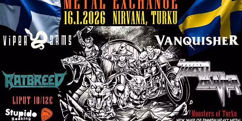 FIN-SWE Metal Exchange: Vanquisher, Viper Arms, Stormburner, Ratbreed