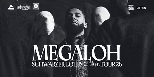 MEGALOH - Schwarzer Lotus Tour - M\u00fcnchen