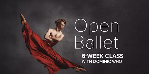 Open Ballet | 6-Week Class