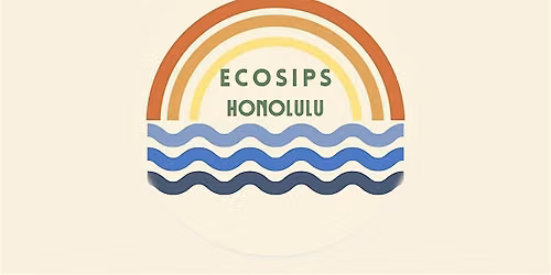 EcoSips Pau Hana