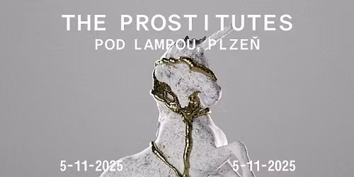 THE PROSTITUTES \/ Divadlo pod lampou \/ Plze\u0148