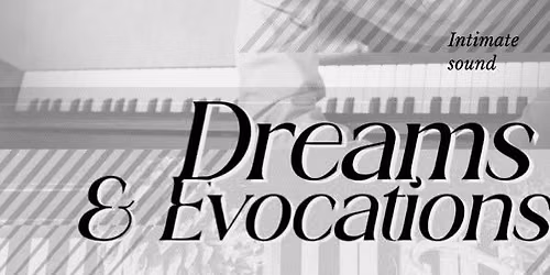 Dreams & Evocations Piano recital Michael Seregow