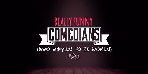 Really Funny Comedians (Who Happen to Be Women) with Kat Bird