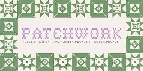 Patchwork: Cocktail Night for Queer people in NWA