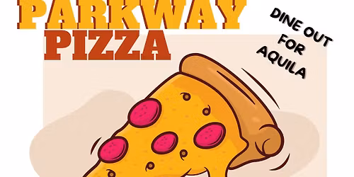 Dine Out for Aquila - Parkway Pizza
