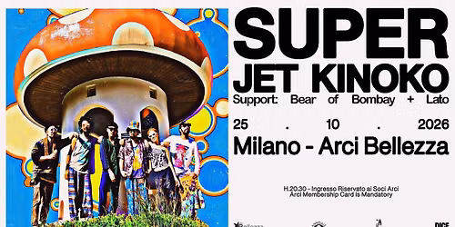Super Jet Kinoko | Milano, Arci Bellezza + Support: Bear of Bombay & Lato