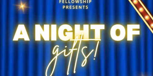 A Night Of Gifts - Dinner and Talent Show