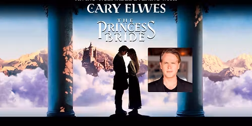 The Princess Bride: An Inconceivable Evening with Cary Elwes