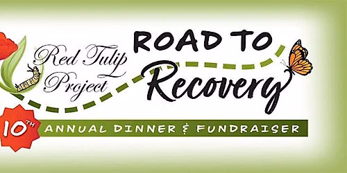 Red Tulip Project Road to Recovery - 10th Annual Fundraiser