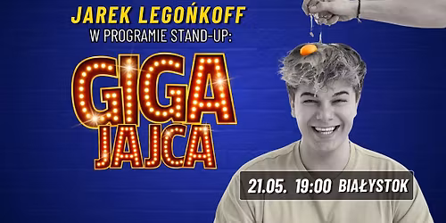 STAND UP \ud83c\udfa4 Jarek Lego\u0144koff w programie "GIGA JAJCA" |\n Bia\u0142ystok