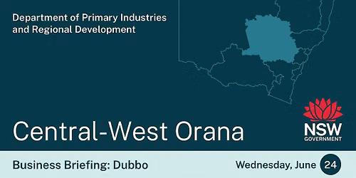 Central-West Orana (CWO) Business Briefing #6 | Dubbo